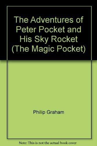 Stock image for The Adventures of Peter Pocket and His Sky Rocket (The Magic Pocket) for sale by Better World Books