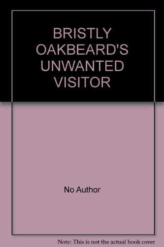 Bristly Oakbeard's Unwanted Visitor