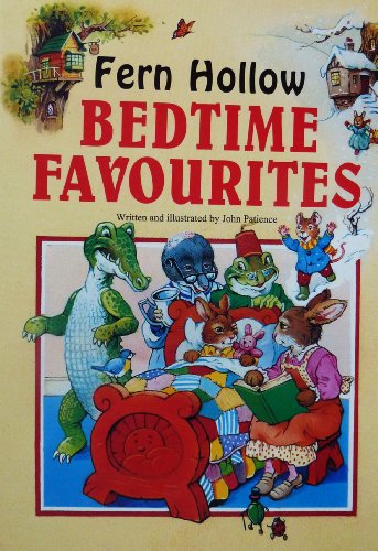 Fern Hollow Bedtime Favorites (9780710509635) by Patience, John