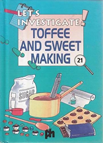 Stock image for Toffee and Sweet Making (Let's Investigate S.) for sale by Bahamut Media