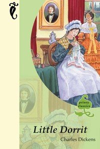 Beispielbild fr Little Dorrit (Priory Classics - Series Three) zum Verkauf von WorldofBooks