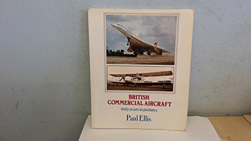 Stock image for British Commercial Aircraft: Sixty Years in Pictures for sale by Bemrose Books