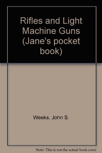 Rifles and Light Machine Guns (9780710600189) by John S. Weeks
