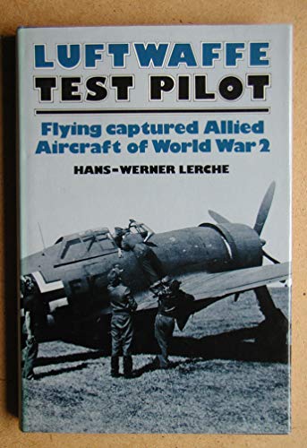 9780710600318: Luftwaffe Test Pilot: Flying Captured Allied Aircraft of the Second World War