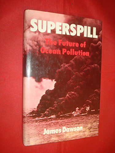 Stock image for Superspill - The Future of Ocean Pollution for sale by West End Books