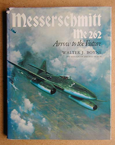 9780710600806: Messerschmitt Me 262: Arrow to the Future