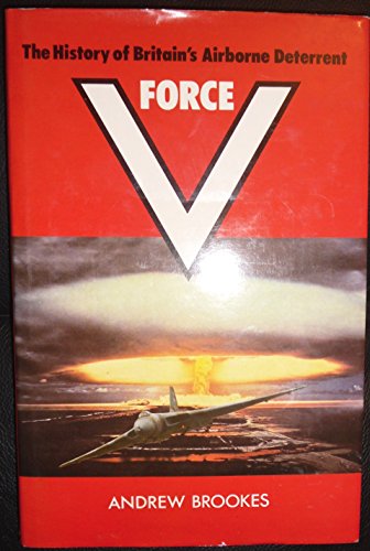 Imagen de archivo de Force V: The history of Britain's airborne deterrent a la venta por Kisselburg Military Books