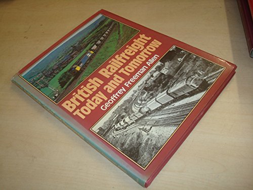 Stock image for British Railfreight Today and Tomorrow. for sale by G. & J. CHESTERS