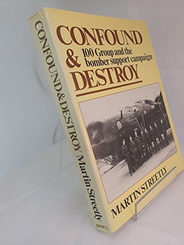 Stock image for Confound and Destroy: 100 Group and the Bomber Support Campaign for sale by Front Cover Books