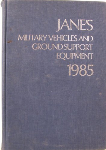 Stock image for Jane's Military Vehicles and Ground Support Equipment 1985 (Jane's Yearbooks) for sale by Books From California