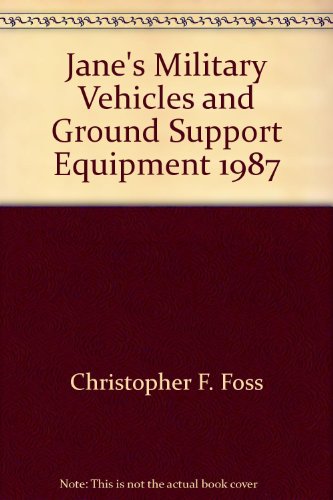 Stock image for Jane's Military Vehicles and Ground Support Equipment, 1987 for sale by Ground Zero Books, Ltd.