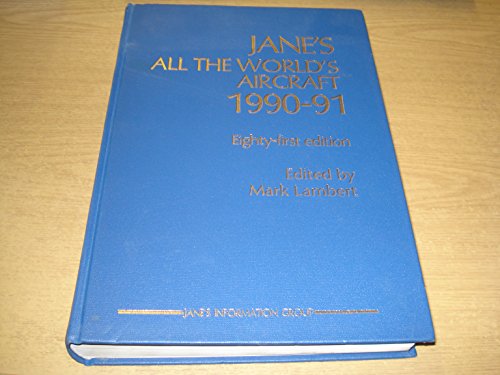 Imagen de archivo de Jane's All the World's Aircraft, Eighty-First Edition, 1990-91 a la venta por About Books