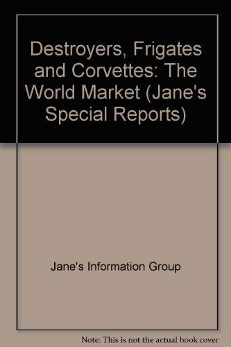 Destroyers, Frigates and Corvettes: The World Market (Jane's Special Reports) (9780710613837) by Hooton, E. R.