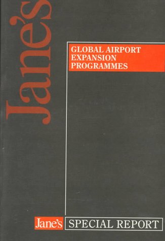 Global Airport Expansion Programmes (Jane's Special Reports) (9780710614308) by Endres, Gunter