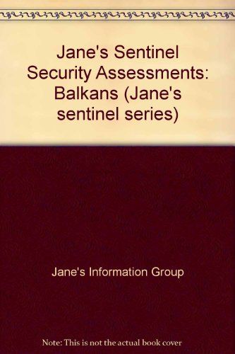 Jane's Sentinel: Security Assessments: The Balkans (Jane's Sentinel Series) (9780710614629) by Unknown Author