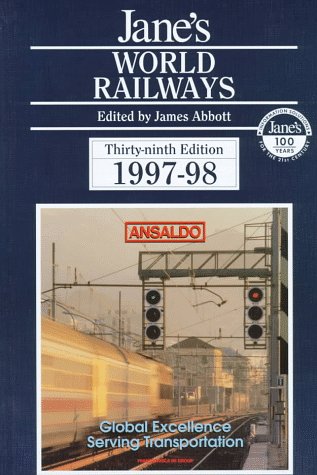Imagen de archivo de Jane's World Railways Thirty-ninth Edition 1997-1998 : Global Excellence Serving Transportation a la venta por Novel Ideas Books & Gifts