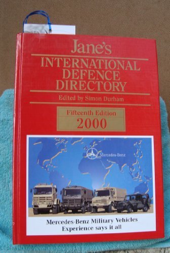 Jane's International Defence Directory: Quick-Reference to Key Organisations, People and Products in the World of Defence (International Defense Directory) (9780710619082) by Simon Durham
