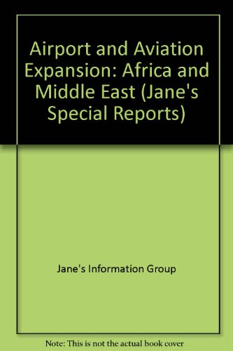 Airport and Aviation Expansion: Africa and Middle East (Jane's Special Report) (9780710619310) by Yates, Chris