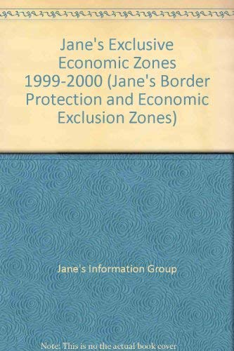 Janes Exculsive Economic Zones (JANE'S BORDER PROTECTION AND ECONOMIC EXCLUSION ZONES) (9780710619679) by Unknown Author