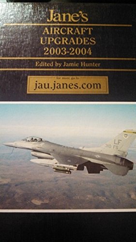 Jane's Aircraft Upgrades, 2003-2004 (9780710625298) by Hunter, James