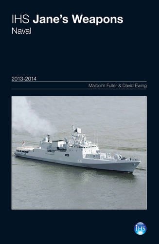 IHS Jane's Weapons: Naval 2013-2014 (9780710630605) by Fuller, Malcolm; Ewing, David