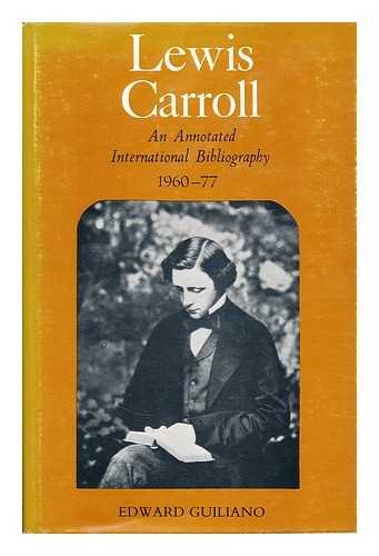 Beispielbild fr Lewis Carroll: An Annotated International Bibliography, 1960-1977 zum Verkauf von G. & J. CHESTERS