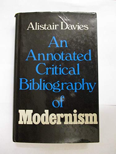 Stock image for An Annotated Critical Bibliography of Modernism for sale by Old Editions Book Shop, ABAA, ILAB