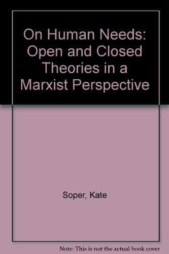 On Human Needs: Open and Closed Theories in a Marxist Perspective (9780710800923) by Kate Soper