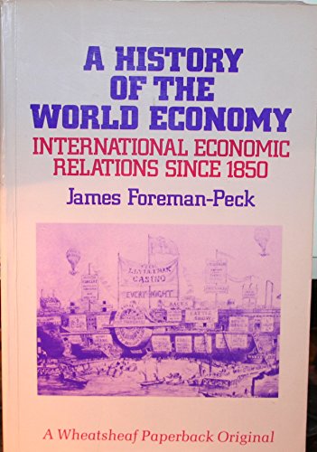 Stock image for A History of the World Economy. International Economic Relations Since 1850 for sale by SAVERY BOOKS