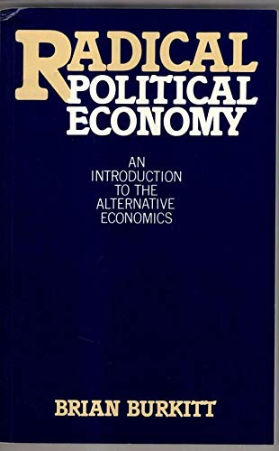 Beispielbild fr Radical Political Economy : An Introduction to the Alternative Economics zum Verkauf von Better World Books