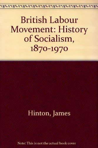 Beispielbild fr British Labour Movement: History of Socialism, 1870-1970 zum Verkauf von Reuseabook