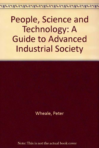 Beispielbild fr People, Science and Technology: A Guide to Advanced Industrial Society zum Verkauf von Anybook.com