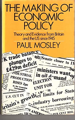 Imagen de archivo de The making of economic policy : theory and evidence from Britain and the United States since 1945. Ex-Library. a la venta por Yushodo Co., Ltd.