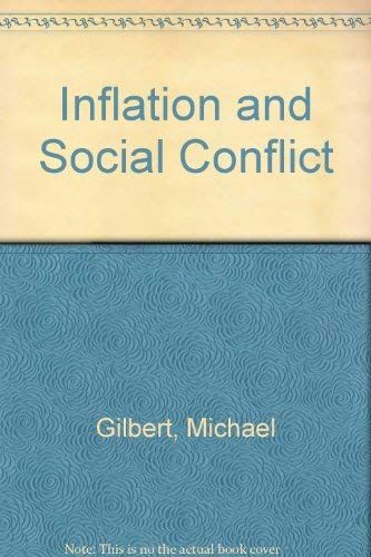 Inflation and social conflict: A sociology of economic life in advanced societies (9780710802385) by Gilbert, Michael