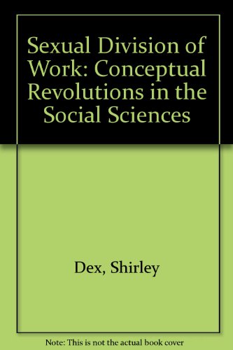 Stock image for The Sexual Division of Work: Conceptual Revolutions in the Social Sciences for sale by Winghale Books