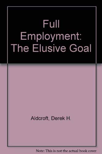 Imagen de archivo de Full Employment: The Elusive Goal a la venta por PsychoBabel & Skoob Books