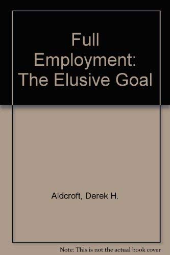 Stock image for Full Employment, the Elusive Goal for sale by Winghale Books