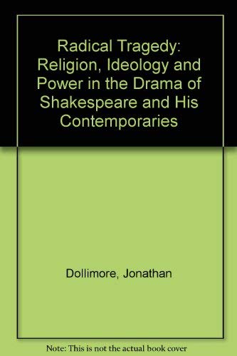 9780710803078: Radical Tragedy: Religion, Ideology and Power in the Drama of Shakespeare and His Contemporaries