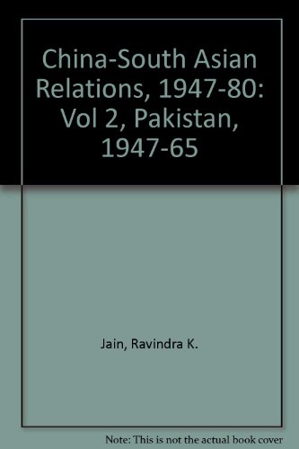 9780710803320: China-South Asian Relations, 1947-80: Pakistan, 1947-65 v. 2