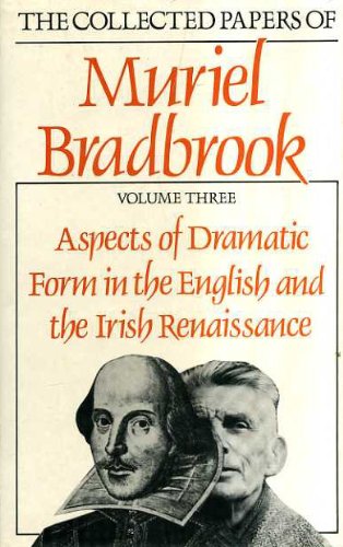 Beispielbild fr Aspects of dramatic form in the English and the Irish Renaissance (The collected papers of Muriel Bradbrook) zum Verkauf von HPB-Red