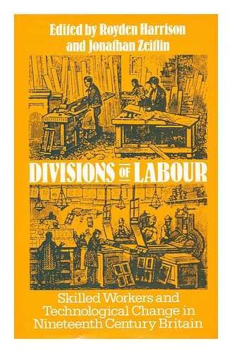 Beispielbild fr Divisions of Labour : Skilled Workers and Technological Change in Nineteenth Century England zum Verkauf von Better World Books