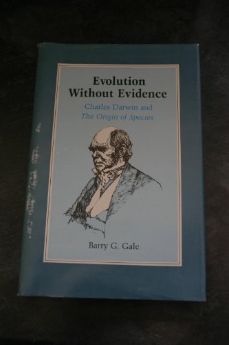Stock image for Evolution without Evidence: Charles Darwin and the "Origin of Species" for sale by Paisleyhaze Books