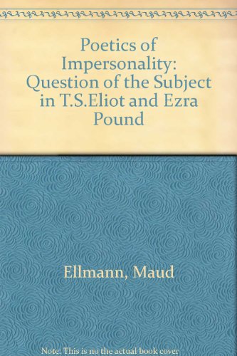 Stock image for Poetics of Impersonality: Question of the Subject in T.S.Eliot and Ezra Pound for sale by Ammareal