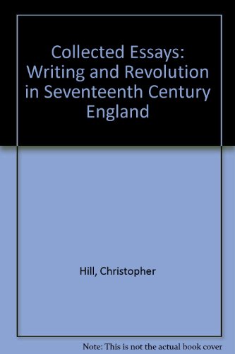 Stock image for Collected Essays: Writing and Revolution in Seventeenth Century England v. 1 for sale by Phatpocket Limited