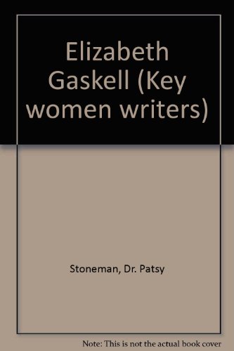 Beispielbild fr Elizabeth Gaskell (Key Women Writers) zum Verkauf von Anybook.com