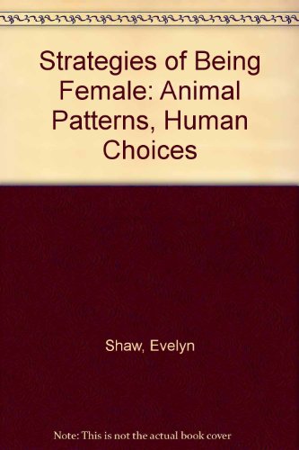 9780710805911: Strategies of Being Female: Animal Patterns, Human Choices
