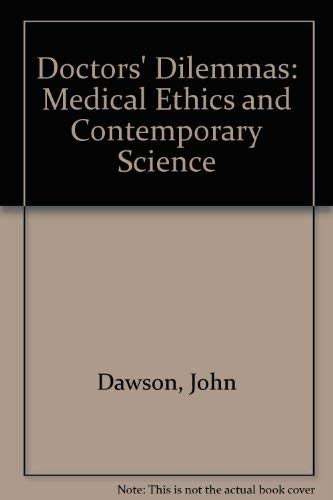 Beispielbild fr Doctors' Dilemmas: Medical Ethics and Contemporary Science zum Verkauf von Anybook.com