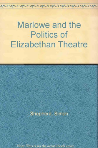 Beispielbild fr Marlowe and the Politics of Elizabethan Theatre zum Verkauf von Anybook.com