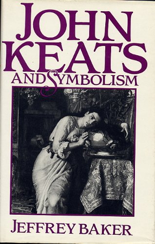 John Keats and Symbolism (9780710806918) by Jeffrey Baker