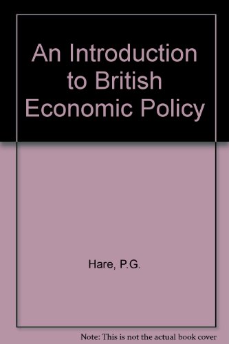 Stock image for An Introduction to British Economic Policy for sale by PsychoBabel & Skoob Books